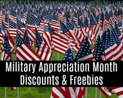 NATIONAL MILITARY APPRECIATION MONTH DISCOUNTS, FREEBIES, AND EVENTS FOR MAY 1-31, 2018!